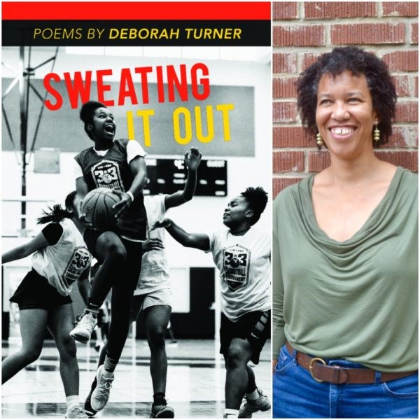 Photo of four young Black women playing basketball, on the cover of Deborah Turner's poetry collection. Title is in red and yellow and the photo is in black and white. Next to that is a photo of poet Deborah Turner, a Black woman with earrings and a green top standing in front of a brick wall.