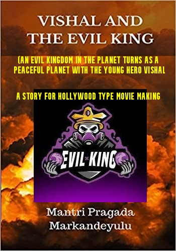 Icon of a man in a purple jacket with scary eyes and a yellow crown and white text in his hands reading "Evil King." Superimposed on a photo of orange and yellow clouds in an explosion. White and yellow text reads Vishal and the Evil King. An Evil Kingdom in the Planet Turns As a Peaceful Planet With the Young Hero Vishal. A Story for Holly wood Type Movie Making. Mantri Pragada Markandeleyu