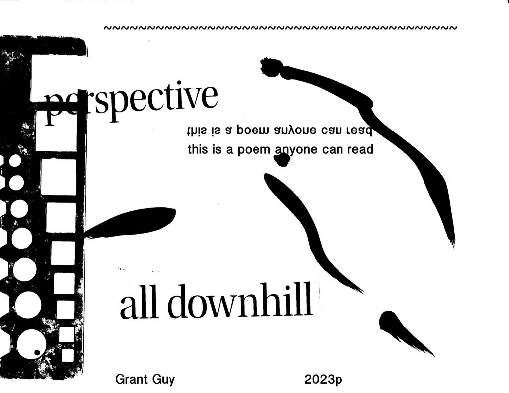 Black text on a white background reads "perspective" at the top left and "all downhill" on the bottom left. Something that looks like a staircase is on the left and paint ink squiggles adorn the piece. 