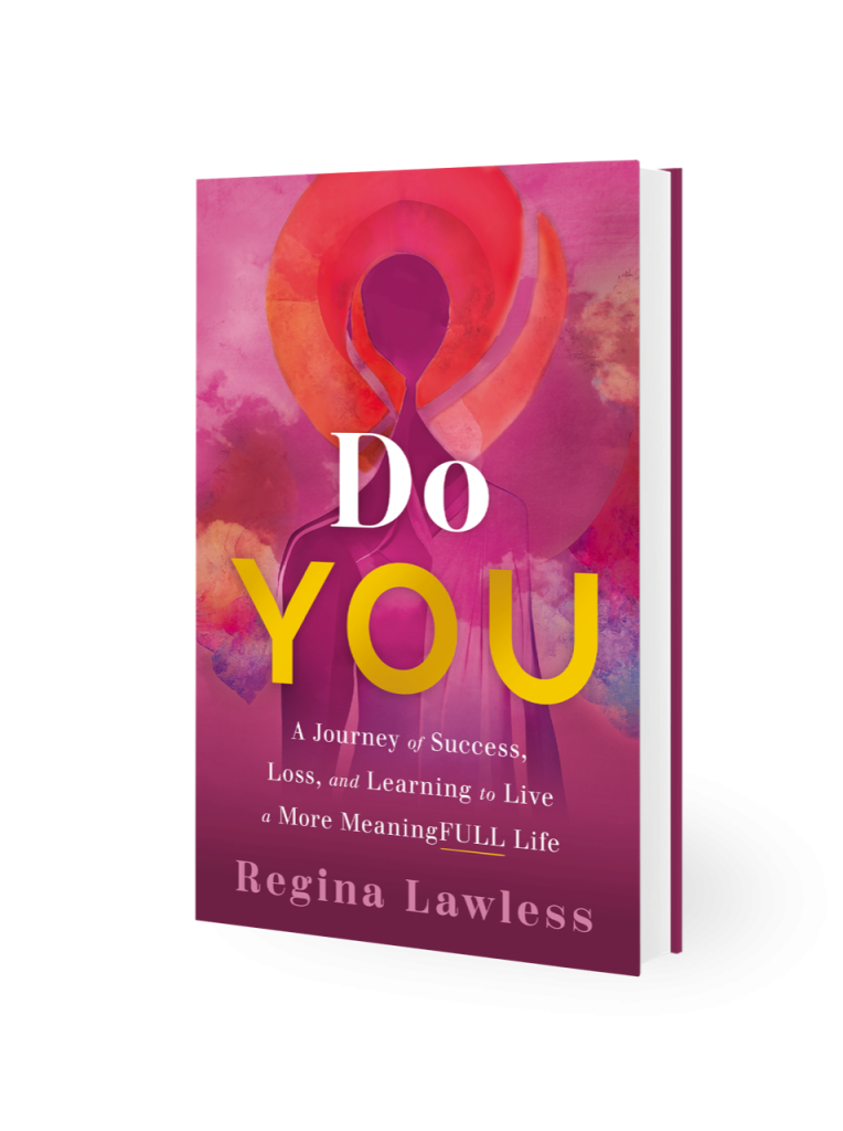 Pink and purple cover with a robed angel in clouds in the background and the words "Do You: A Journey of Success, Loss, and Learning to Life a More MeaningFULL Life" by Regina Lawless, in white with YOU in yellow. 