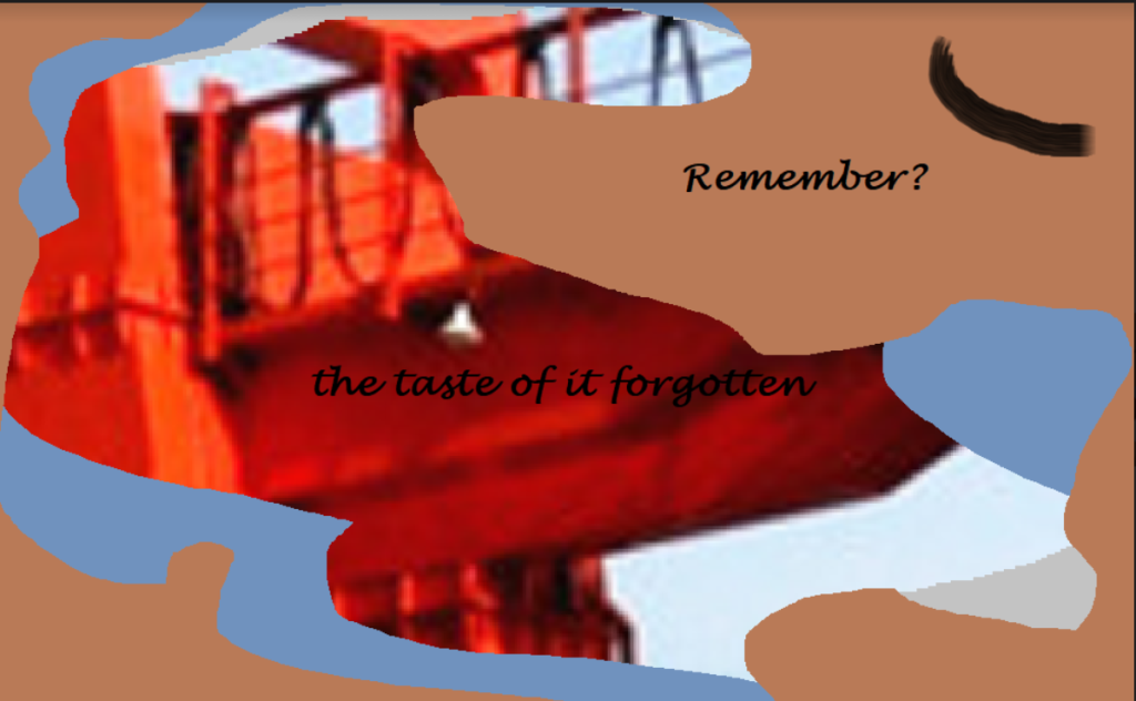 Orangish-tan image with a red bridge in the middle. Black script says "Remember? The taste of it forgotten." 