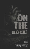 Taylor Dibbert's book cover for On the Rocks. Mostly black with gray text and an anatomically correct heart in the background.